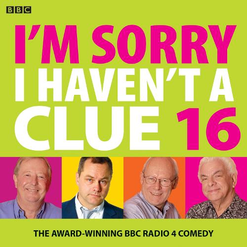I'm Sorry I Haven't A Clue 16: The Award Winning BBC Radio 4 Comedy (CD-Audio)