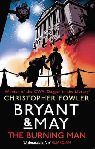 Bryant & May - The Burning Man: (Bryant & May 12) - Bryant & May (Paperback)