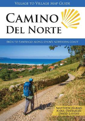Camino del Norte: Irun to Santiago along Spain's Northern Coast (Paperback)
