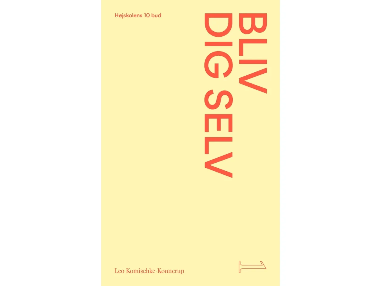 Bliv dig selv | Leo Komischke-Konnerup