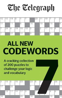 Telegraph: All New Codewords Volume 7: A cracking collection of over 200 puzzles to challenge your logic and vocabulary - The Telegraph Puzzle Books (Paperback)