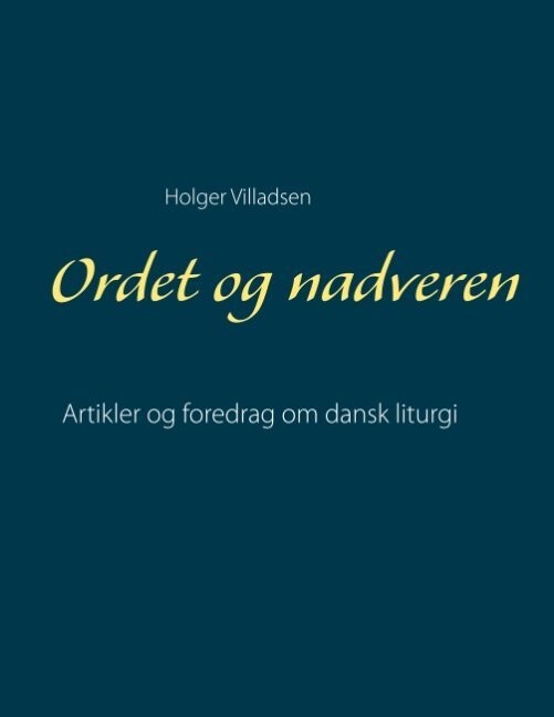 Ordet Og Nadveren - Holger Villadsen - Bog
