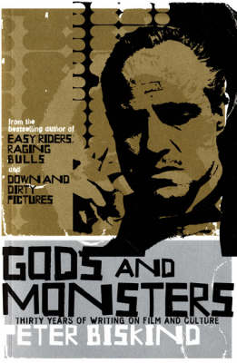 Gods and Monsters: Thirty Years of Writing on Film and Culture (Paperback)