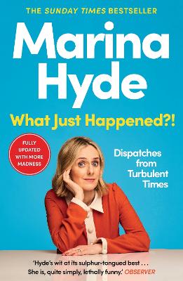 What Just Happened!: Dispatches from Turbulent Times (The Sunday Times Bestseller) (Paperback)