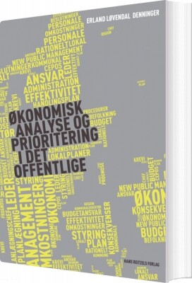 Økonomisk Analyse Og Prioritering I Det Offentlige - Erland Kristian Løvendal Denninger - Bog
