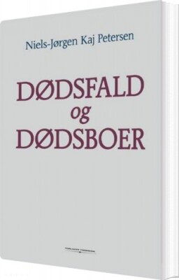 Dødsfald Og Dødsboer - Niels-Jørgen Kaj Petersen - Bog