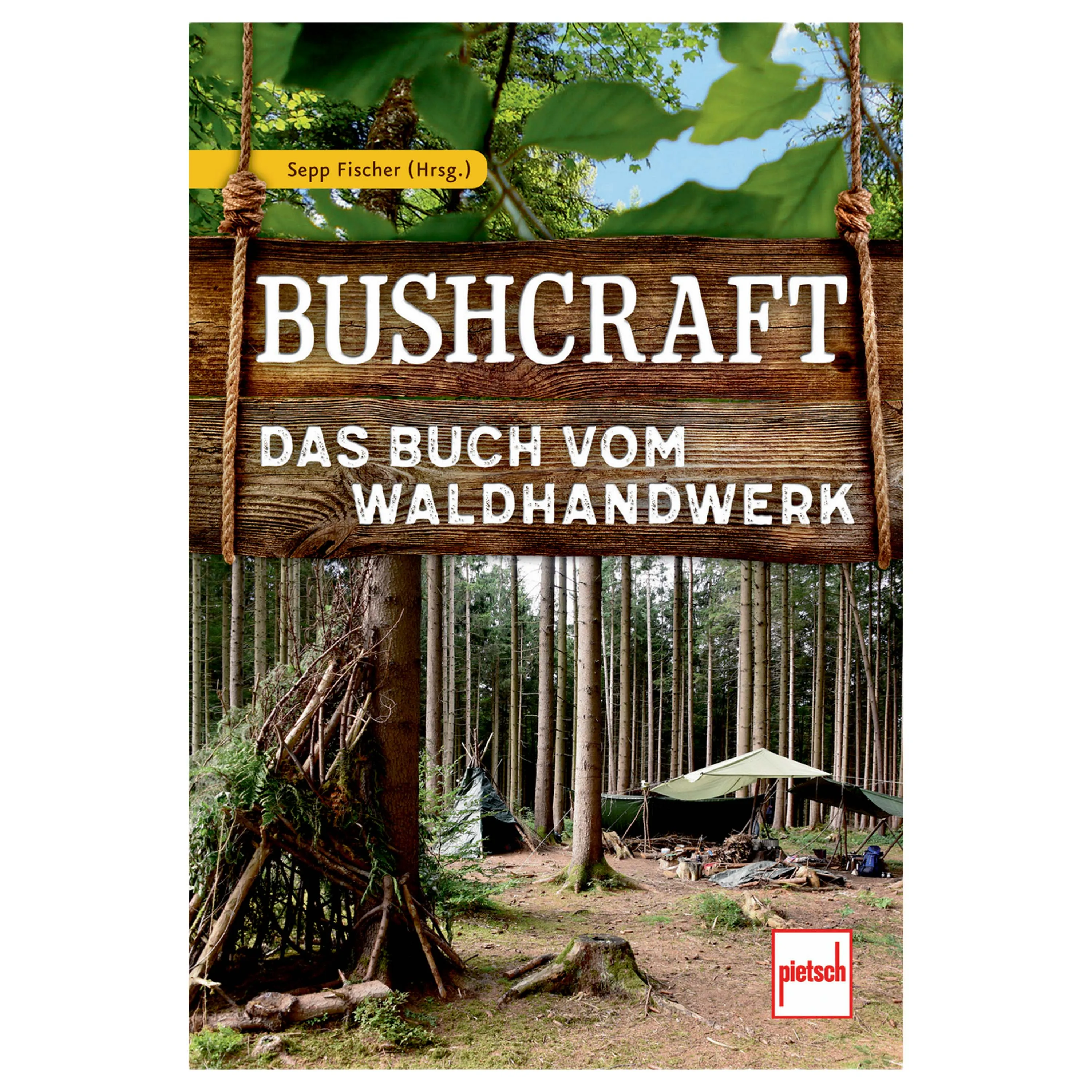 Pietsch Verlag -  Buch Bushcraft – Das Buch vom Waldhandwerk