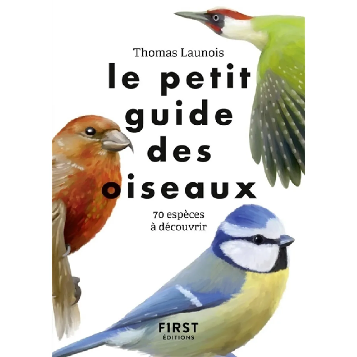 Le petit guide des oiseaux : 70 espèces à découvrir · Occasion