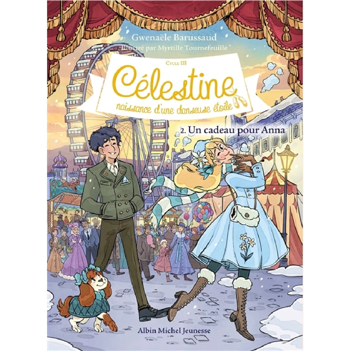 Célestine : cycle 3, naissance d'une danseuse étoile. Vol. 2. Un cadeau pour Anna
