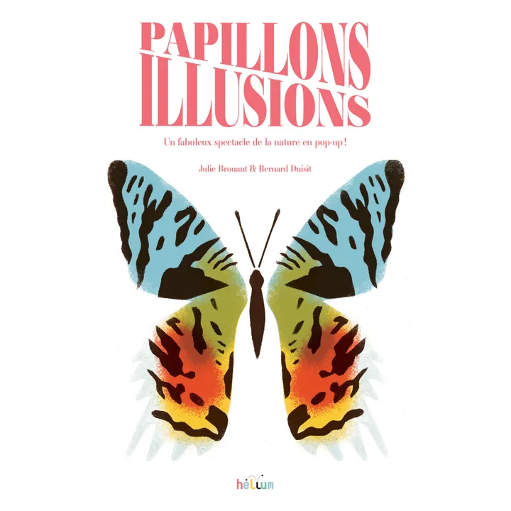 Helium Livre Papillons Illusions - B. Duisit & J. Brouant