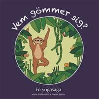 Vem gömmer sig? : En yogasaga.