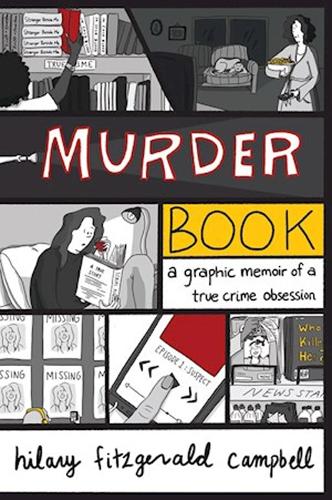 Murder Book: A Graphic Memoir of a True Crime Obsession (Paperback)