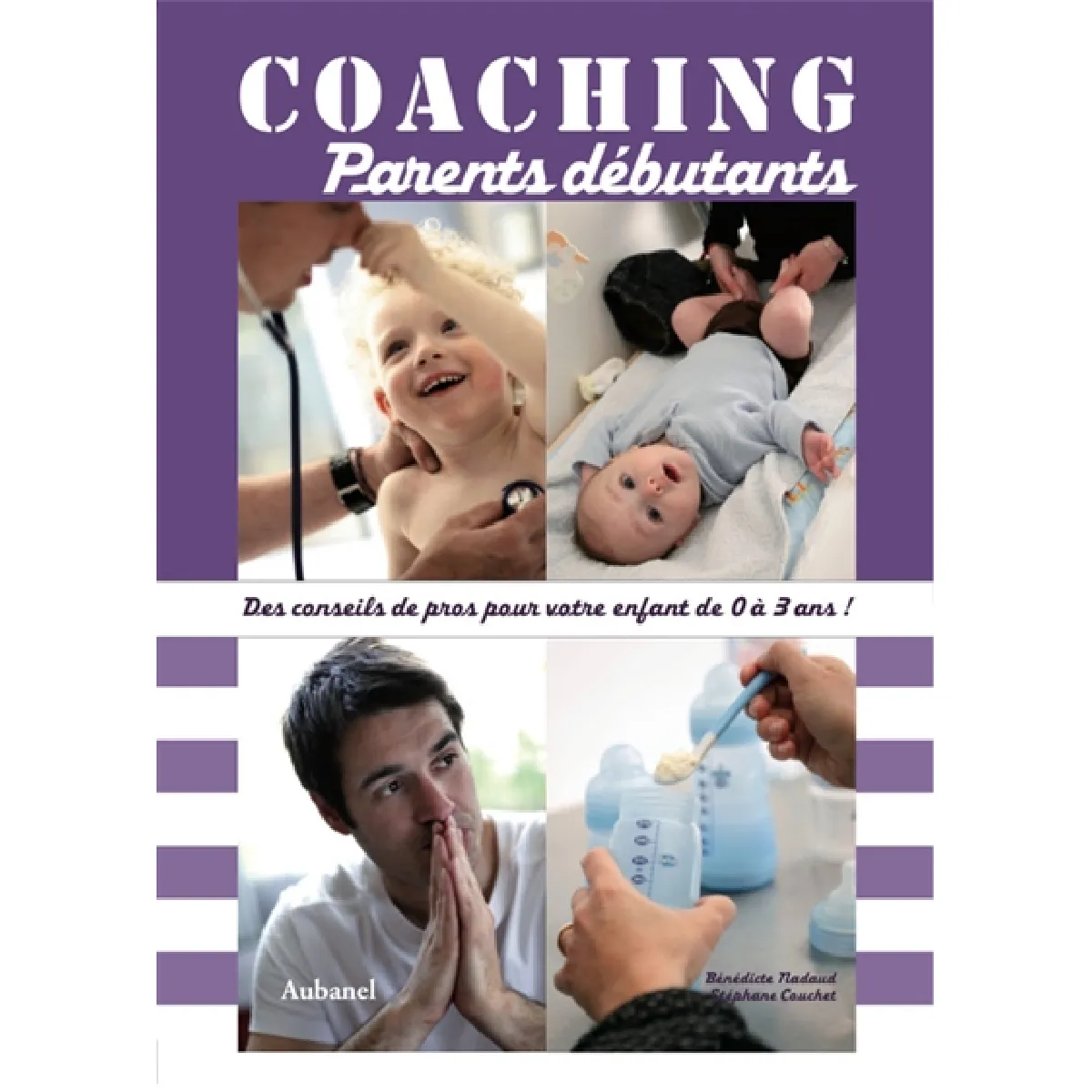 Coaching parents débutants : des conseils de pros pour votre enfant de 0 à 3 ans ! · Occasion