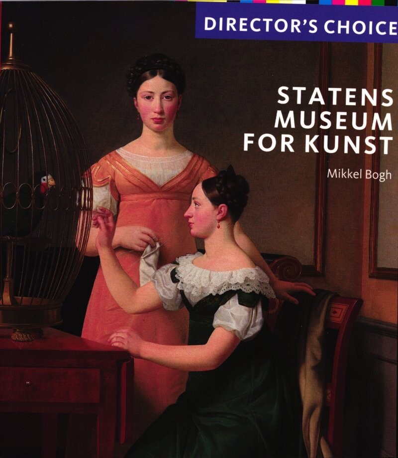 Director's Choice - Statens Museum For Kunst - Mikkel Bogh - Bog