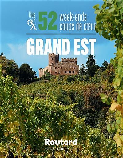 HACHETTE - NOS 52 WEEK ENDS COUPS DE COEUR GRAND EST