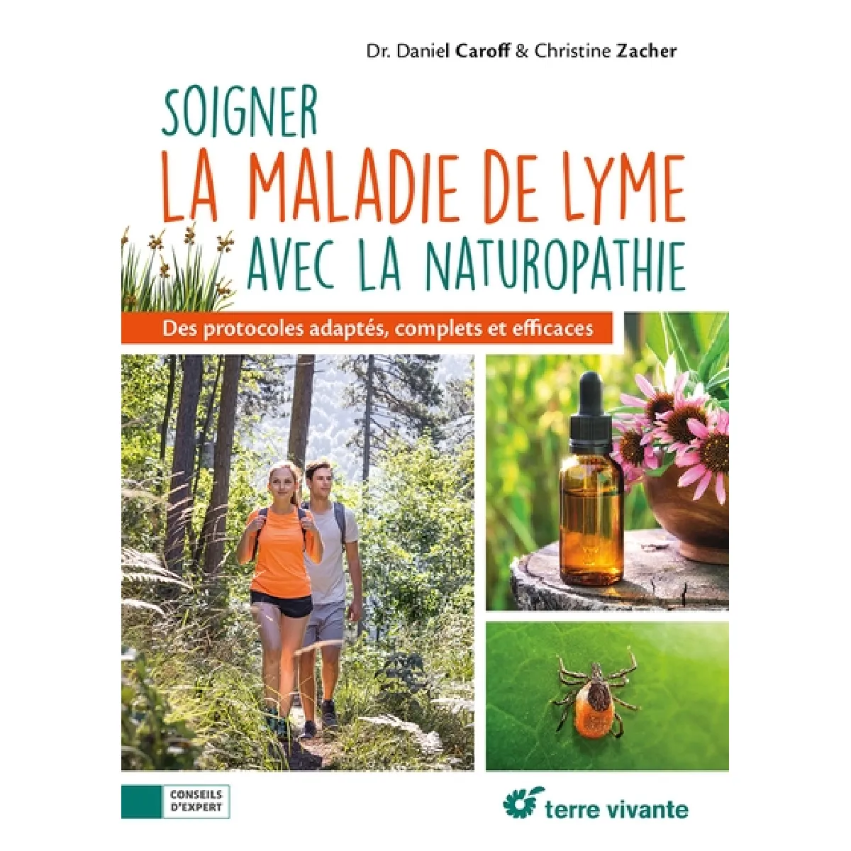 Soigner la maladie de Lyme avec la naturopathie : des protocoles adaptés, complets et efficaces