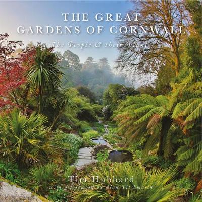 The Great Gardens of Cornwall: The People and Their Plants (Paperback)