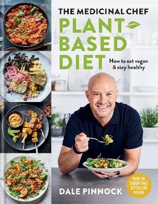 The Medicinal Chef: Plant-based Diet How to eat vegan & stay healthy (Hardback)