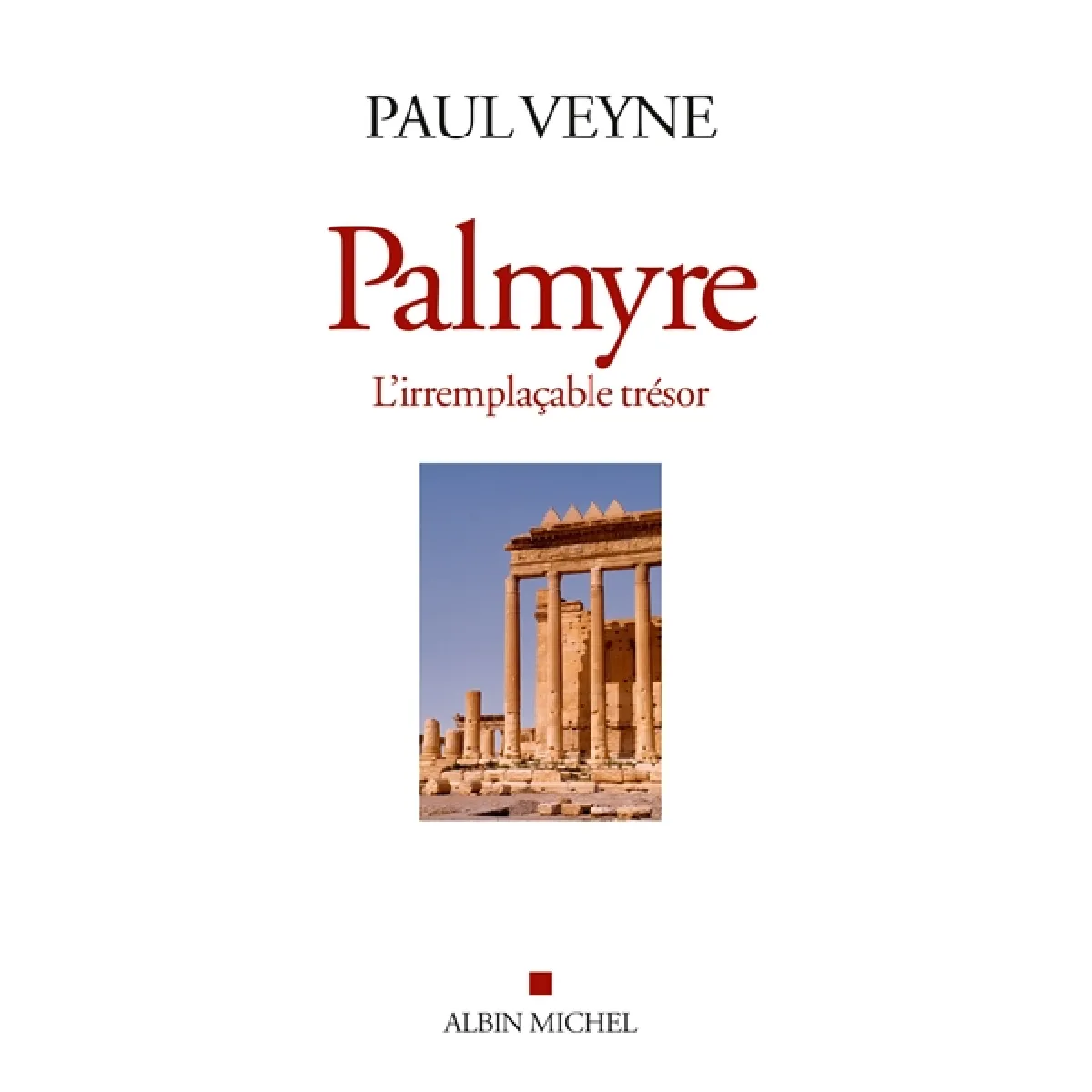 Palmyre : l'irremplaçable trésor · Occasion