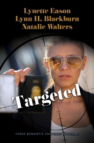 Targeted: Three Romantic Suspense Novellas (Hardback)