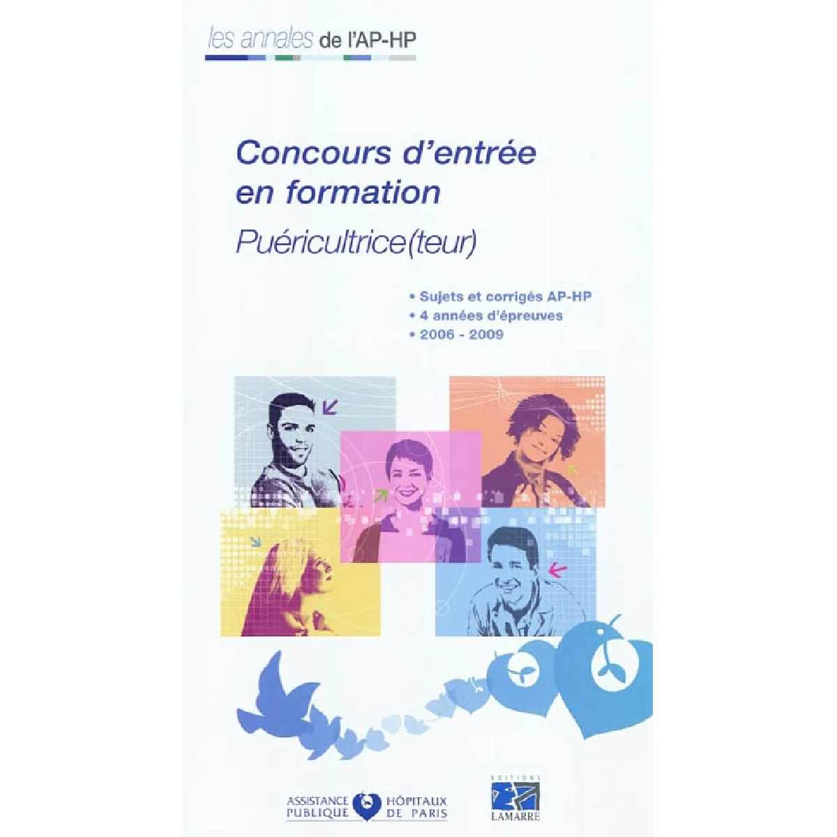 Concours d'entrée en formation, puéricultrice(teur) : sujets et corrigés AP-HP, 4 années d'épreuves, 2006-2009 · Occasion