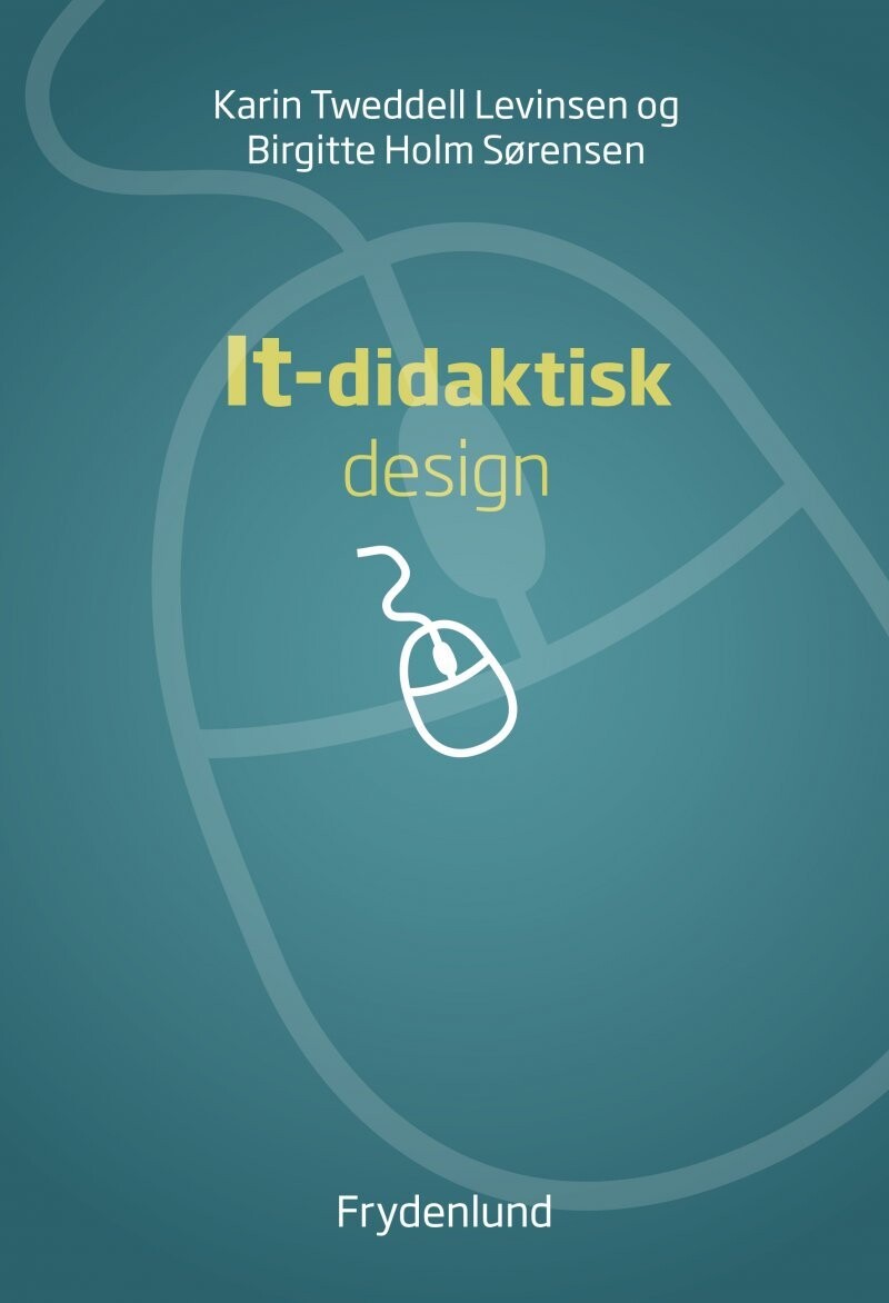 It-Didaktisk Design - Birgitte Holm Sørensen - Bog
