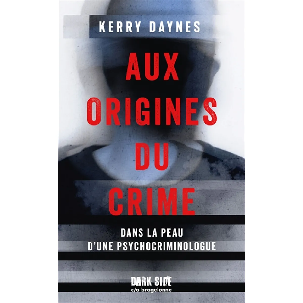 Aux origines du crime : dans la peau d'une psychocriminologue · Occasion