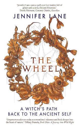 The Wheel: A Witch's Path Back to the Ancient Self (Paperback)