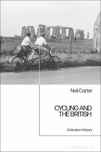 Cycling and the British: A Modern History (Paperback)