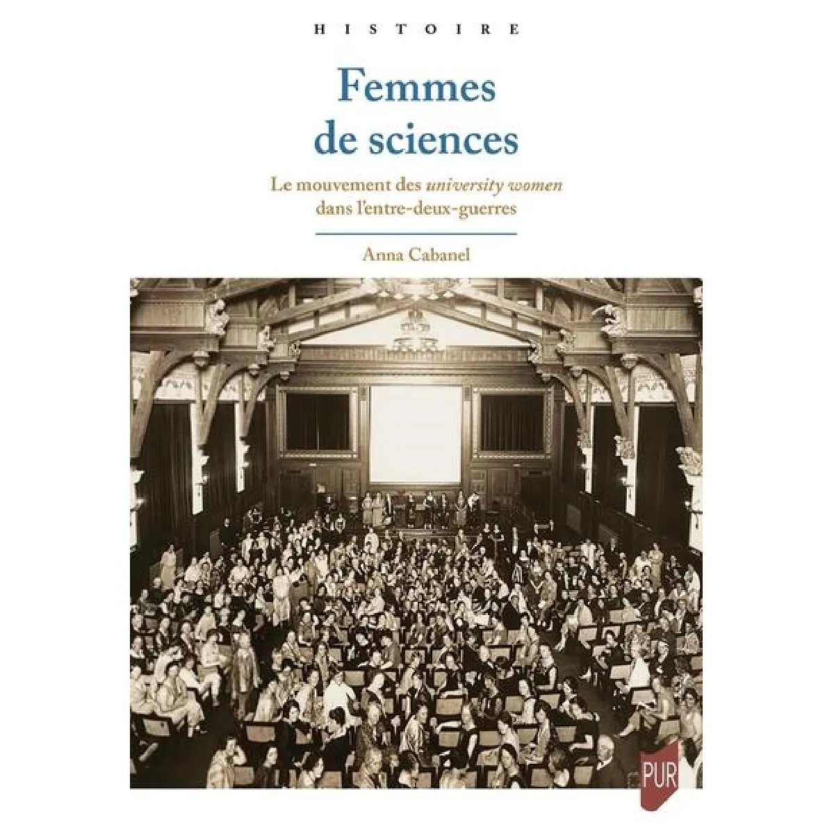 Femmes de sciences : le mouvement des university women dans l'entre-deux-guerres