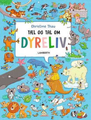 Tæl Og Tal Om Dyreliv - Christine Thau - Bog