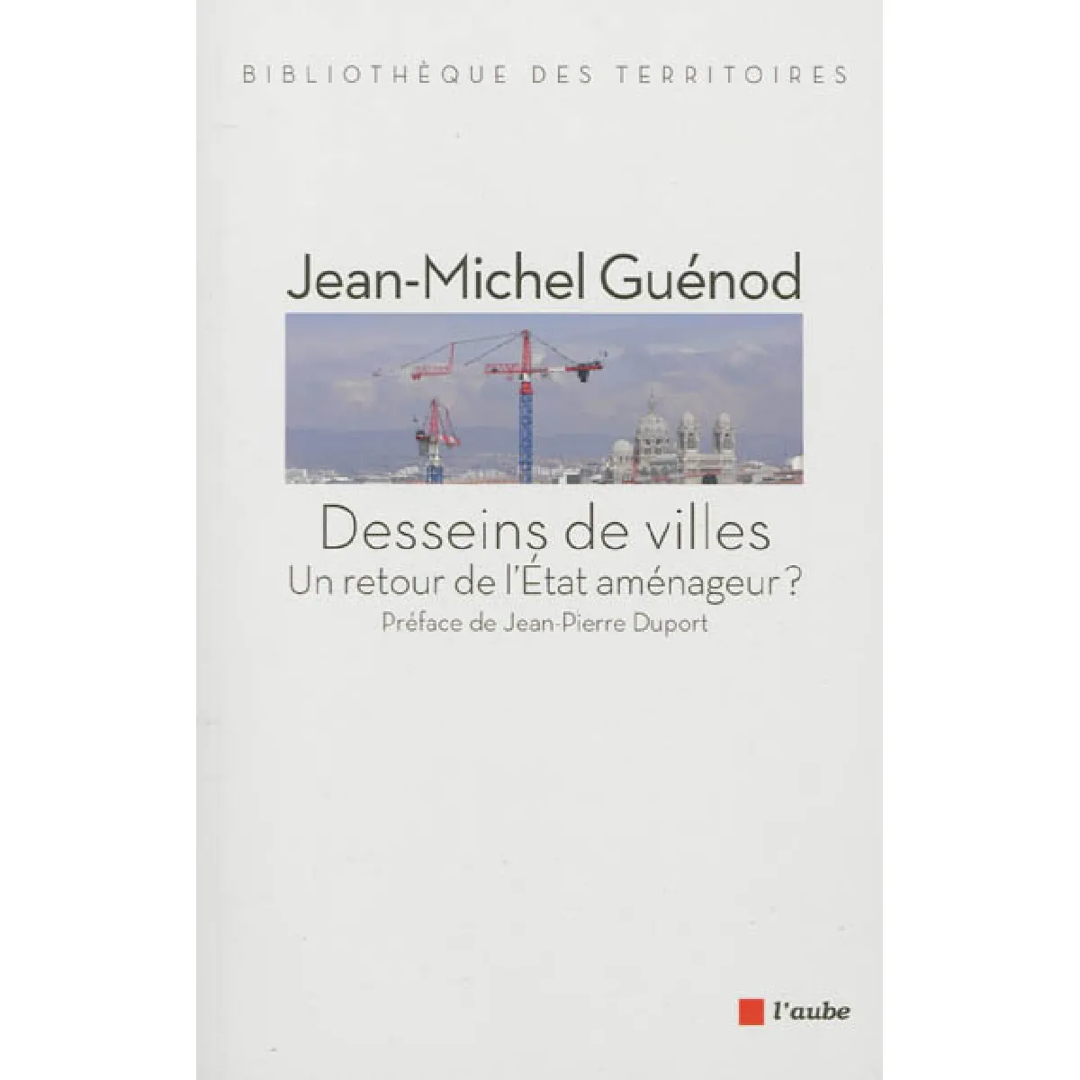 Desseins de villes : un retour de l'Etat aménageur ? · Occasion