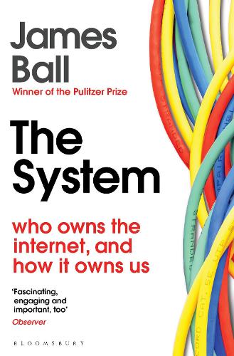 The System: Who Owns the Internet, and How It Owns Us (Paperback)