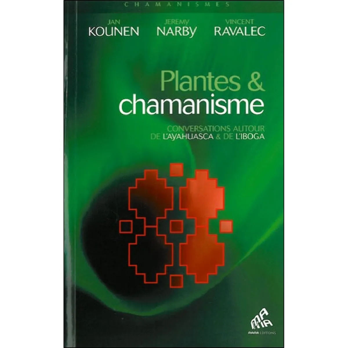 Plantes et chamanisme : conversations autour de l'ayahuasca & de l'iboga · Occasion