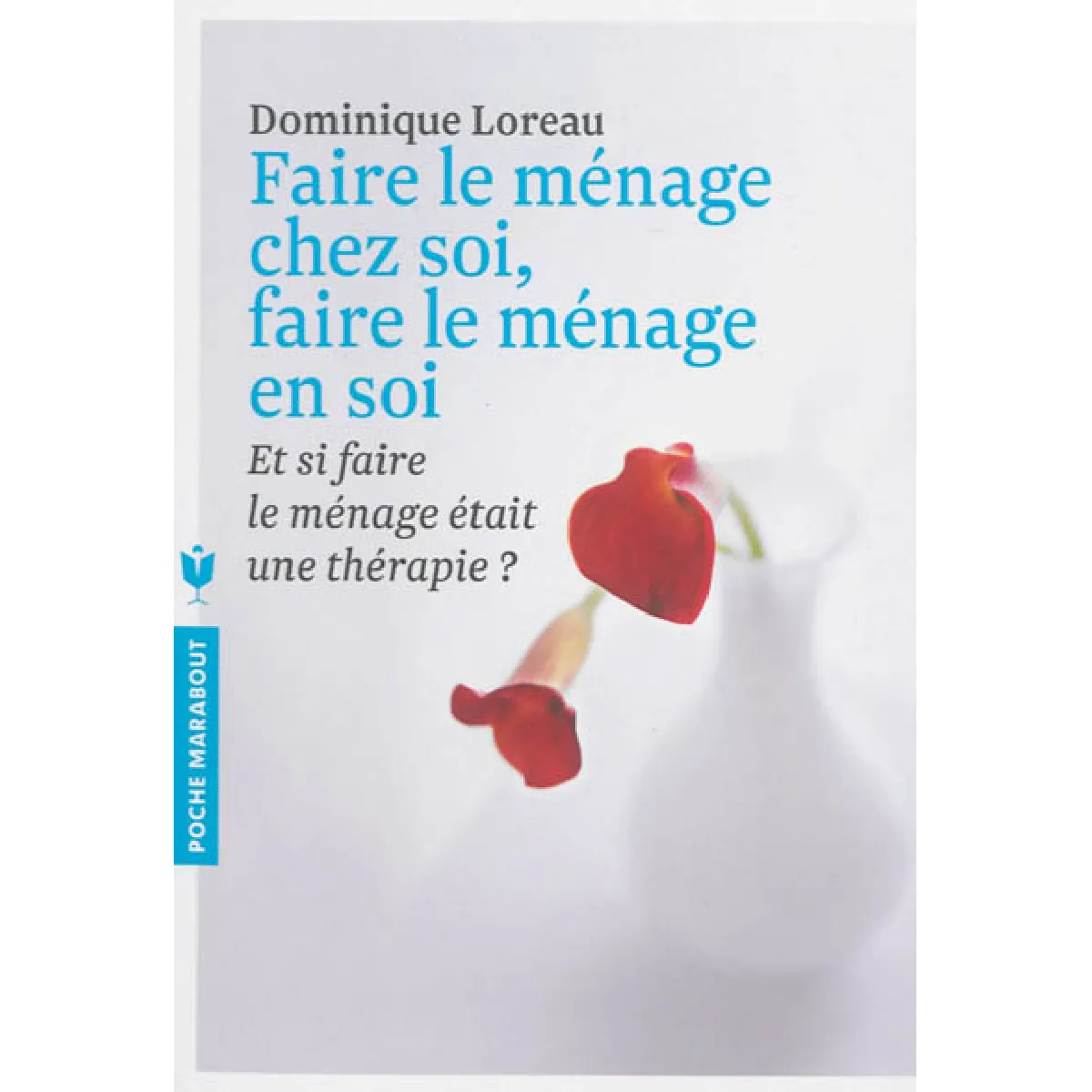 Faire le ménage chez soi, faire le ménage en soi : et si le ménage était une thérapie ? · Occasion
