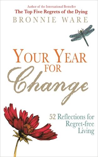 Your Year for Change: 52 Reflections for Regret-Free Living (Paperback)