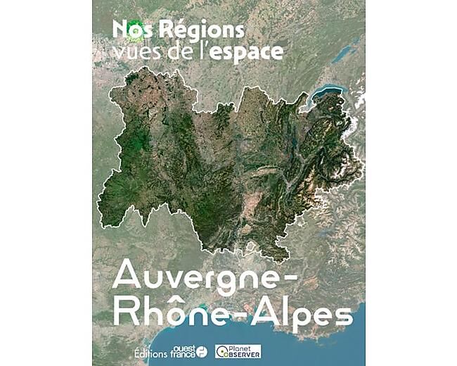 OUEST FRANCE - L'AUVERGNE RHONE ALPES VUE DE L'ESPACE