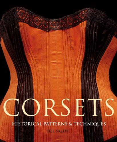 Corsets: Historic Patterns and Techniques (Paperback)