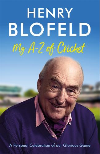 My A-Z of Cricket: A personal celebration of our glorious game (Hardback)