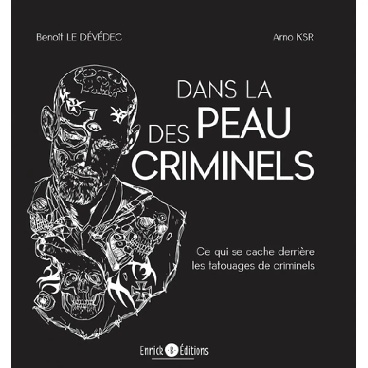 Dans la peau des criminels : ce qui se cache derrière les tatouages de criminels · Occasion