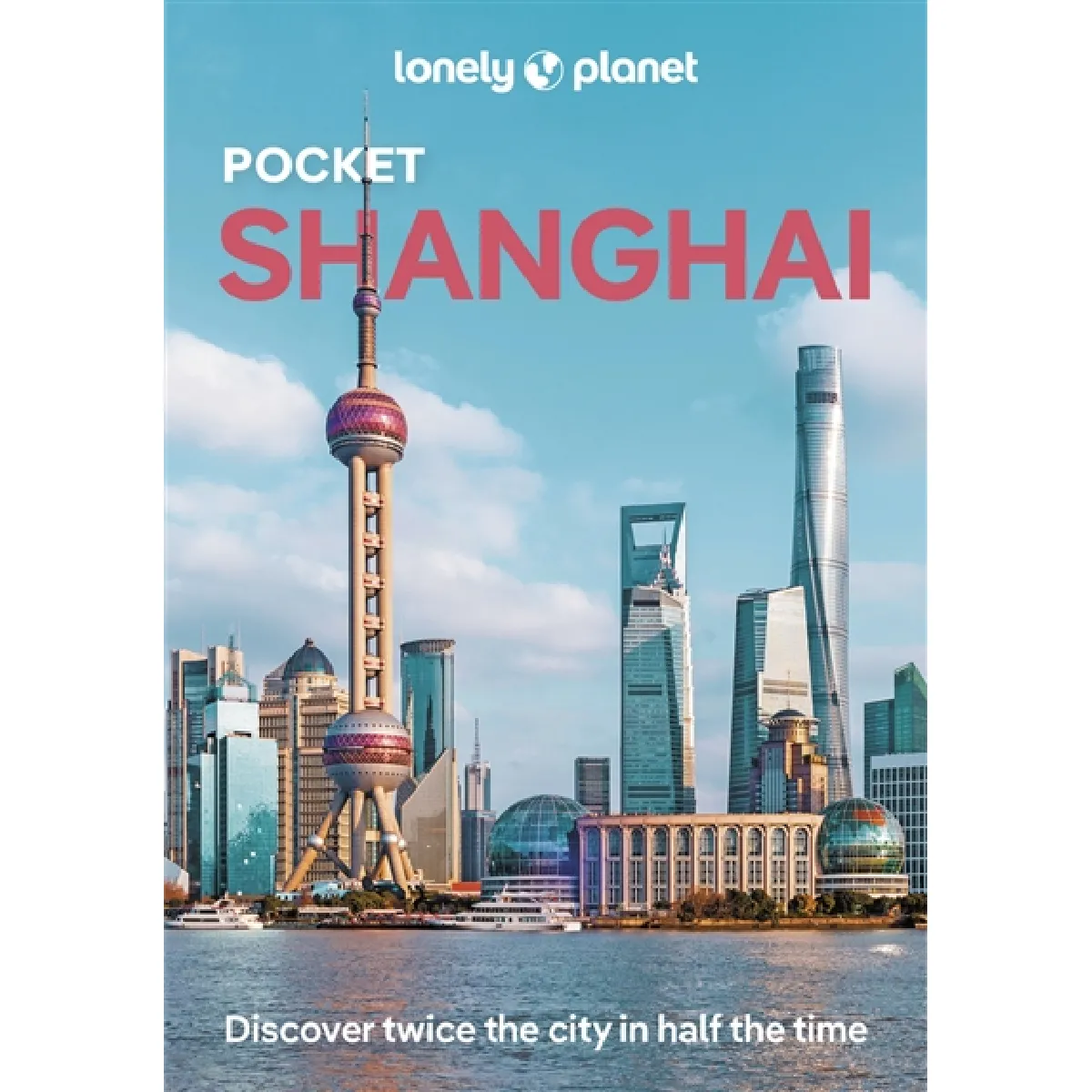 Pocket Shanghai : discover twice the city in half the time