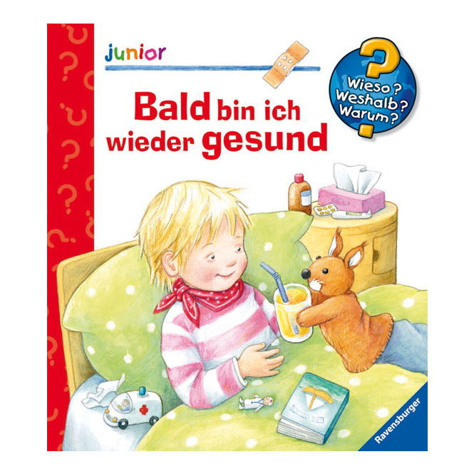 Wieso?Weshalb?Warum? - Junior Bald bin ich wieder gesund