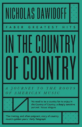 In the Country of Country: A Journey to the Roots of American Music - Faber Greatest Hits (Paperback)