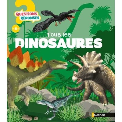 Livre Questions Réponses Tous les dinosaures