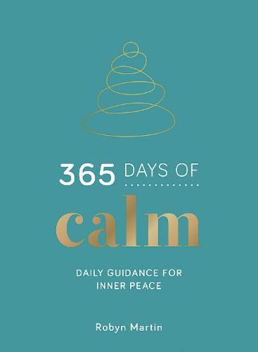 365 Days of Calm: Daily Guidance for Inner Peace (Hardback)