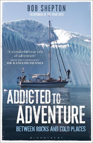 Addicted to Adventure: Between Rocks and Cold Places (Paperback)