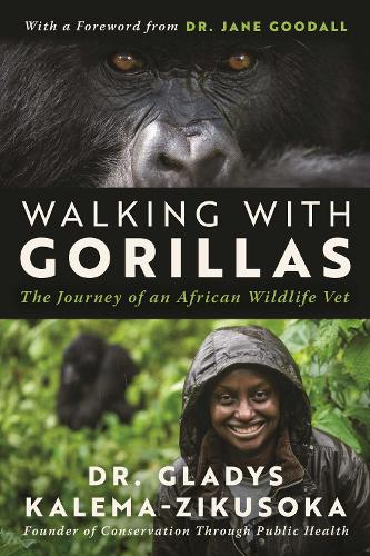 Walking With Gorillas: The Journey of an African Wildlife Vet (Hardback)