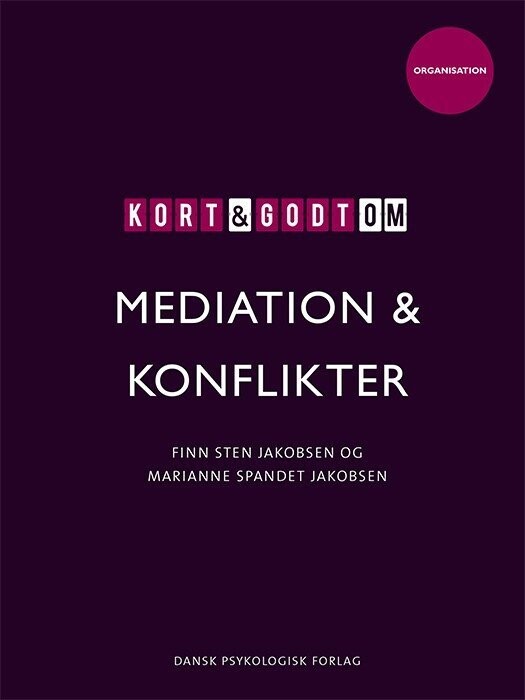 Kort & Godt Om Mediation & Konflikter - Marianne Spandet Jakobsen - Bog