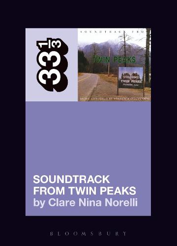 Angelo Badalamenti's Soundtrack from Twin Peaks - 33 1/3 (Paperback)