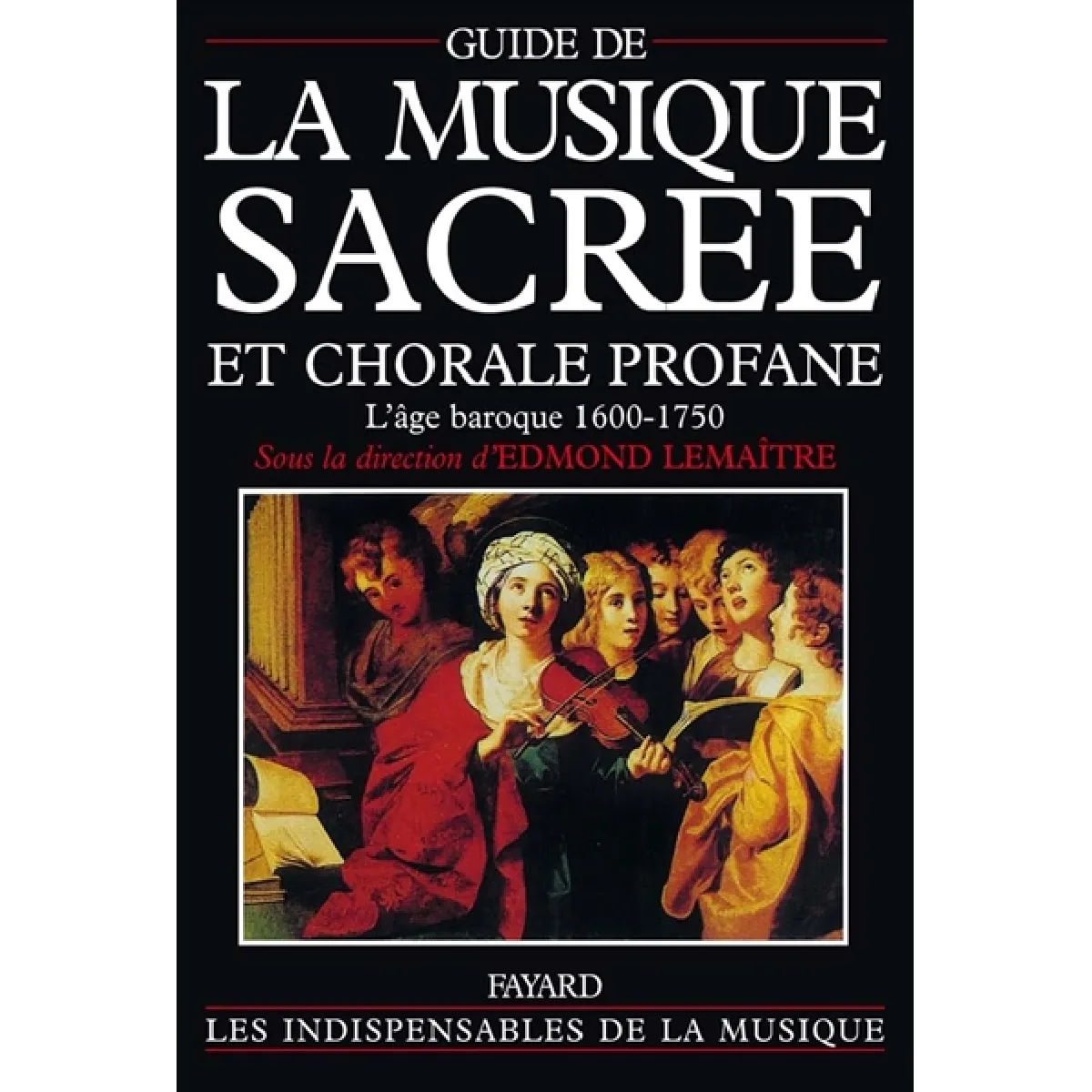 Guide de la musique sacrée et chorale profane : l'âge baroque, 1600-1750 · Occasion